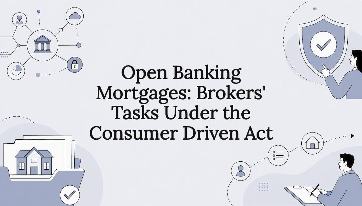 Open Banking Mortgages: Brokers' Tasks Under the Consumer Driven Act