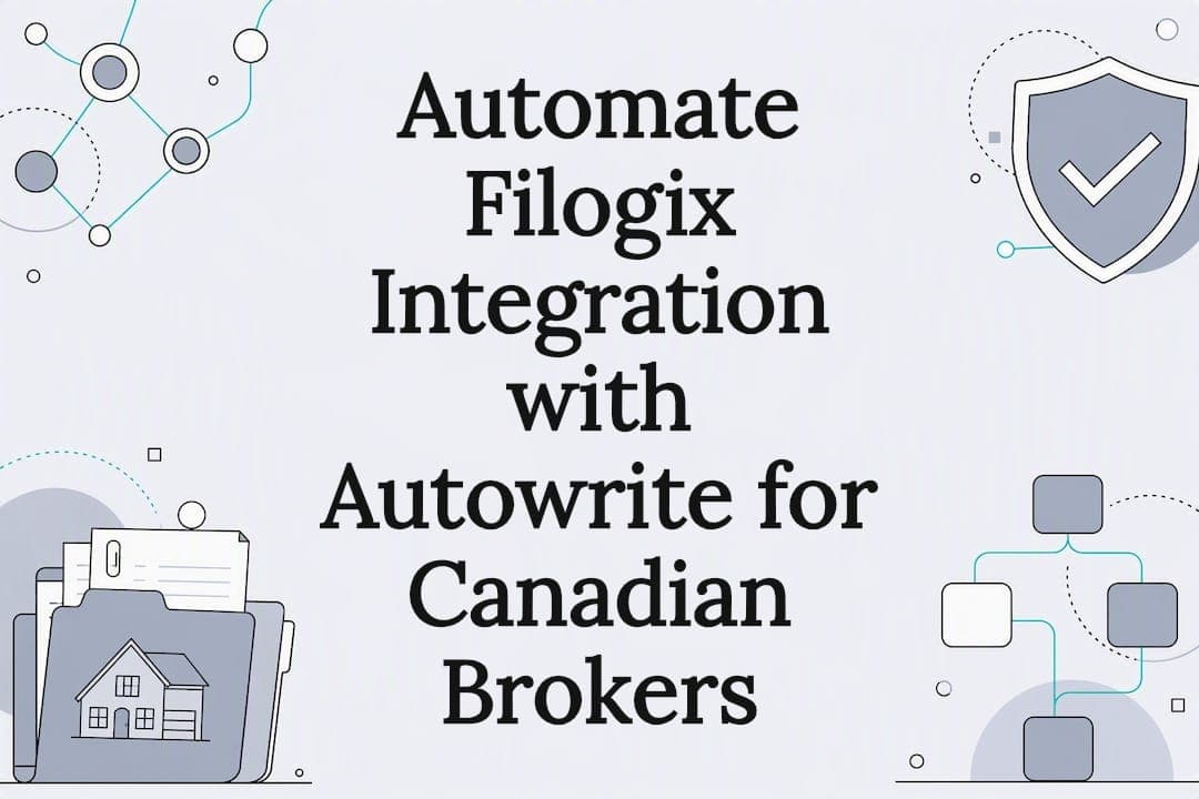 Automate Filogix Integration with Autowrite for Canadian Brokers