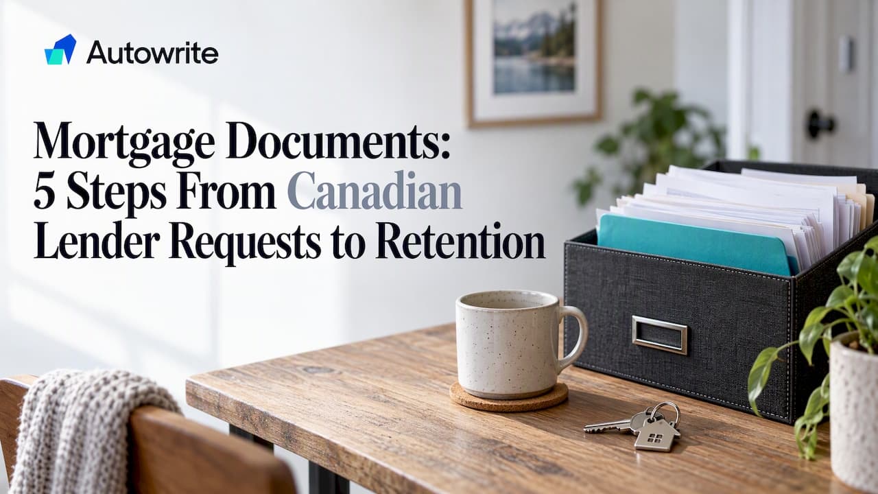 Mortgage Documents: 5 Steps From Canadian Lender Requests to Retention