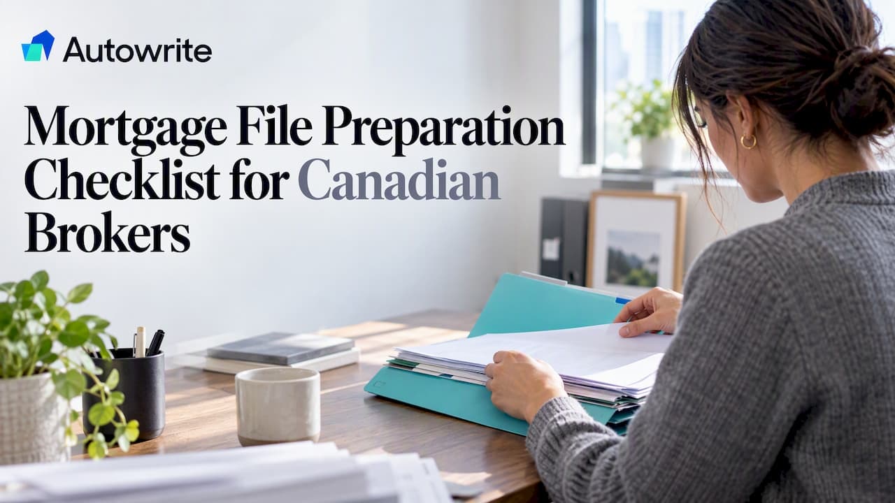 Mortgage File Preparation Checklist for Canadian Brokers